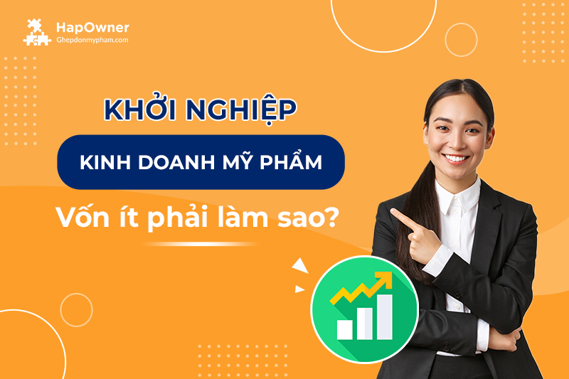 Khoi nghiep kinh doanh my pham khi von it