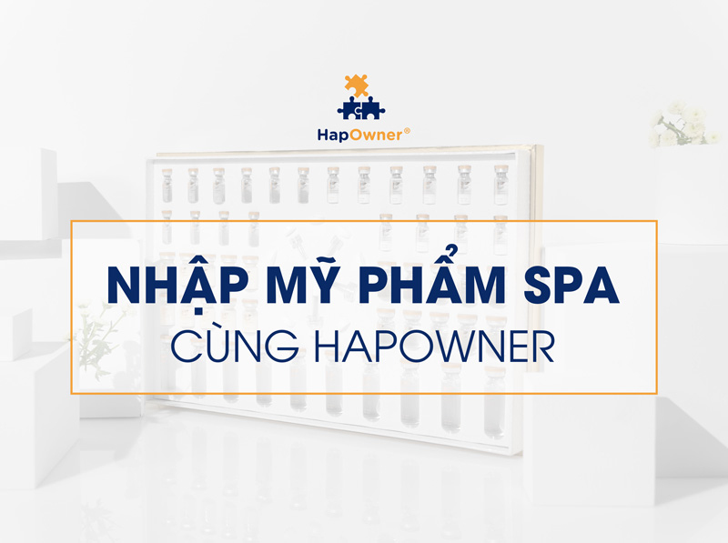 Nhập hàng mỹ phẩm spa cùng HapOwner