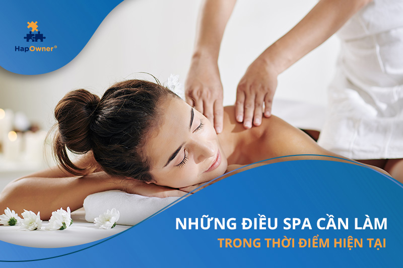 Những điều spa cần làm trong thời điểm hiện tại