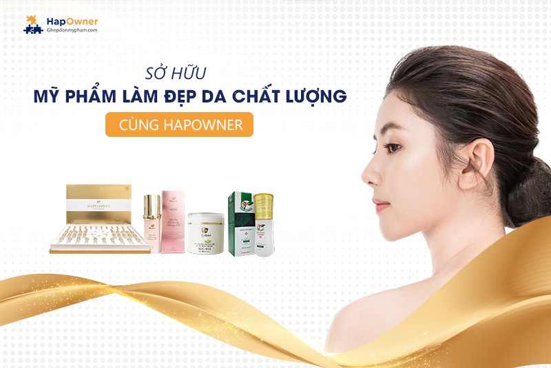 Sở hữu mỹ phẩm làm đẹp da chất lượng cùng HapOwner