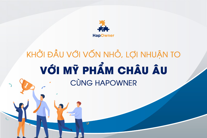 Kinh doanh mỹ phẩm châu Âu thông minh cùng HapOwner