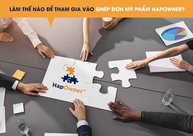 Làm thế nào để tham gia vào mạng lưới kinh doanh HapOwner?
