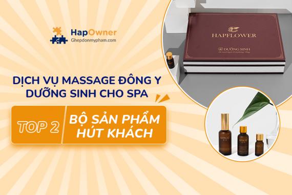 Dịch vụ massage đông y dưỡng sinh cho spa: Top 2 bộ sản phẩm hút khách
