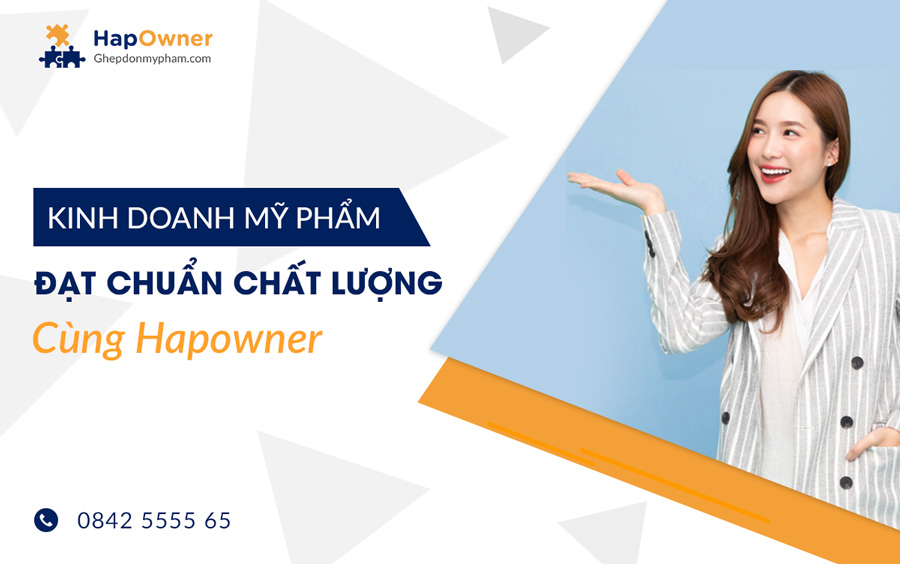 Kinh doanh mỹ phẩm đạt chuẩn chất lượng cùng HapOwner