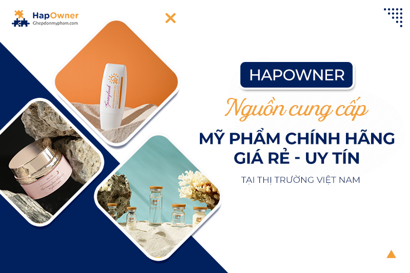 HapOwner - Nguồn cung cấp mỹ phảm chính hãng giá rẻ uy tín tại Việt Nam