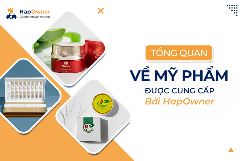 Tổng quan về mỹ phẩm được cung cấp bởi HapOwner