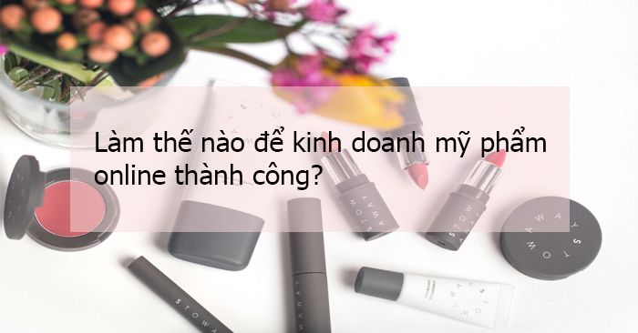 kinh doanh mỹ phẩm online