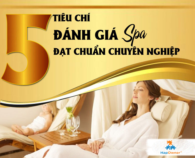 Tiêu chí đánh giá một Spa đạt chất lượng. (Nguồn: Internet)